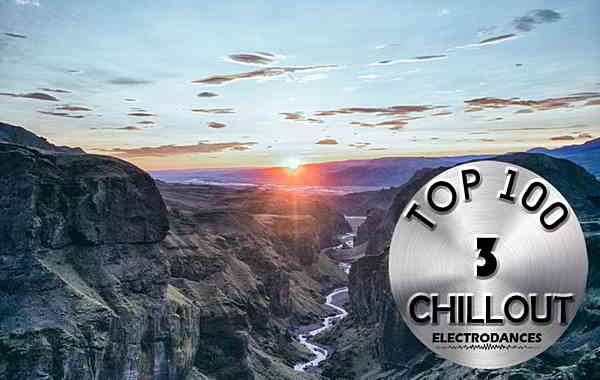 Top 100 Chillout Tracks Vol.3 (2020) торрент