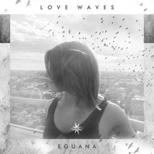 Eguana - Love Waves (2020) торрент