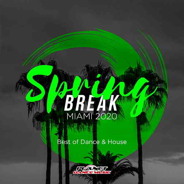 Spring Break Miami 2020: Best Of Dance & House