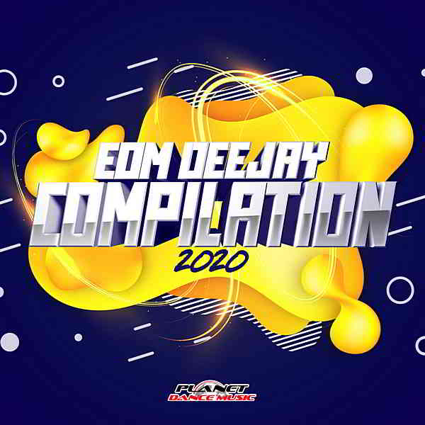 EDM Deejay Compilation 2020 [Planet Dance Music]