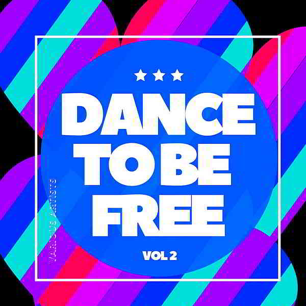 Dance To Be Free Vol.2 (2020) торрент