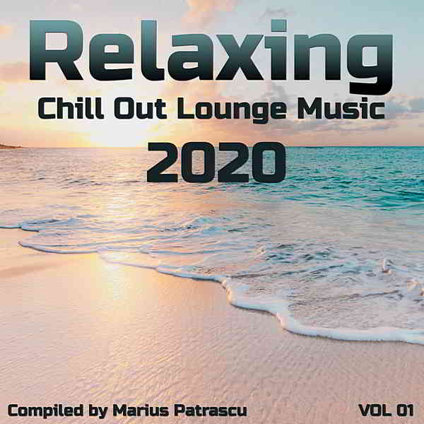 Relaxing Chill Out Lounge Music 2020 Vol.01 (2020) торрент