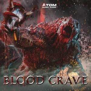 Atom Music Audio - Blood Crave (2020) торрент