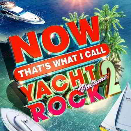 NOW That's What I Call Yacht Rock Volume 2