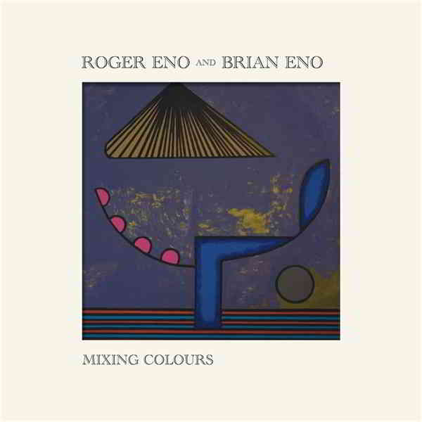 Roger Eno &amp; Brian Eno - Mixing Colours (2020) торрент