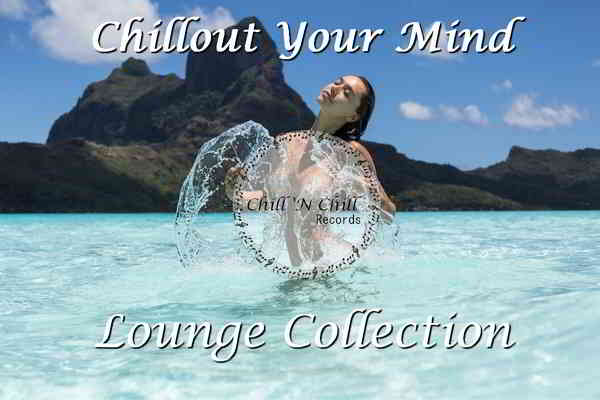 Chillout Your Mind: Lounge Collection