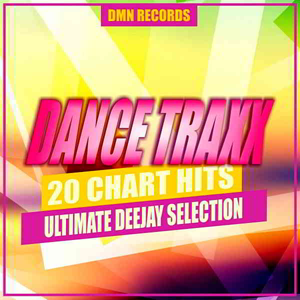 Dance Traxx: 20 Chart Hits Ultimate Deejay Selection