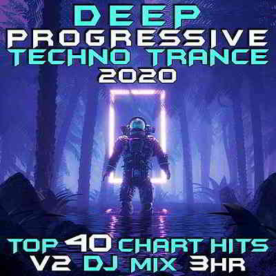 Deep Progressive Techno Trance 2020 Vol 2 DJ Mix 3Hr (2020) торрент