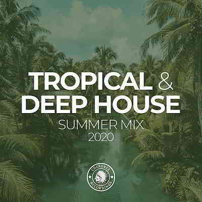Tropical &amp; Deep House: Summer Mix 2020 [Cherokee Recordings] (2020) торрент