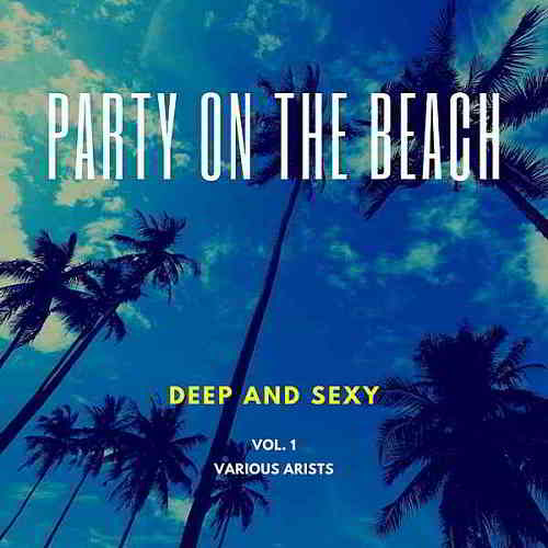 Party On The Beach [Deep And Sexy] Vol.1 (2020) торрент