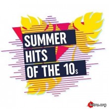 Summer Hits of the 10s (2020) торрент