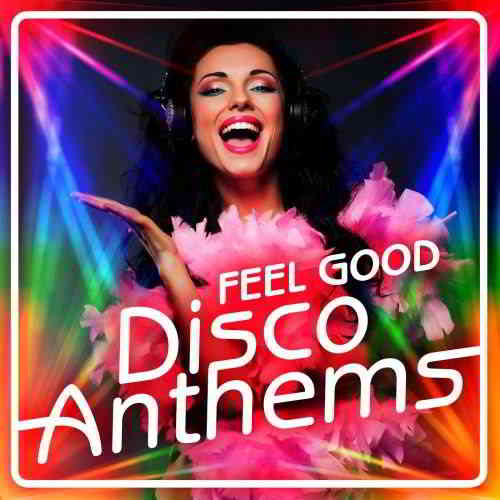 Feel Good Disco Anthems (2020) торрент