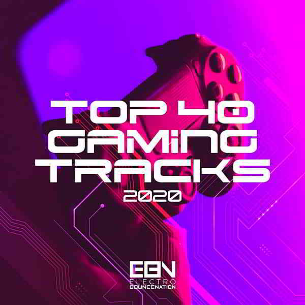 Top 40 Gaming Tracks 2020 [Electro Bounce Nation] (2020) торрент