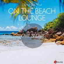 On the Beach Lounge: Chillout Your Mind (2020) торрент