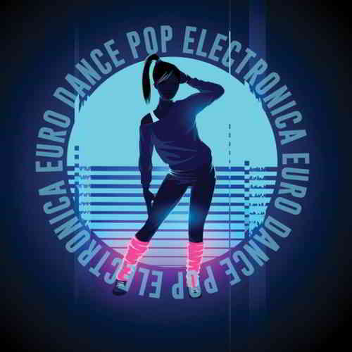 Electronica Euro Dance Pop (2020) торрент