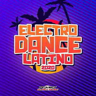 Electrodance Latino 2020 [Planet Dance Music] (2020) торрент
