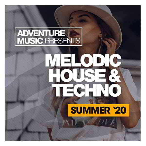 Melodic House &amp; Techno [Summer '20] (2020) торрент