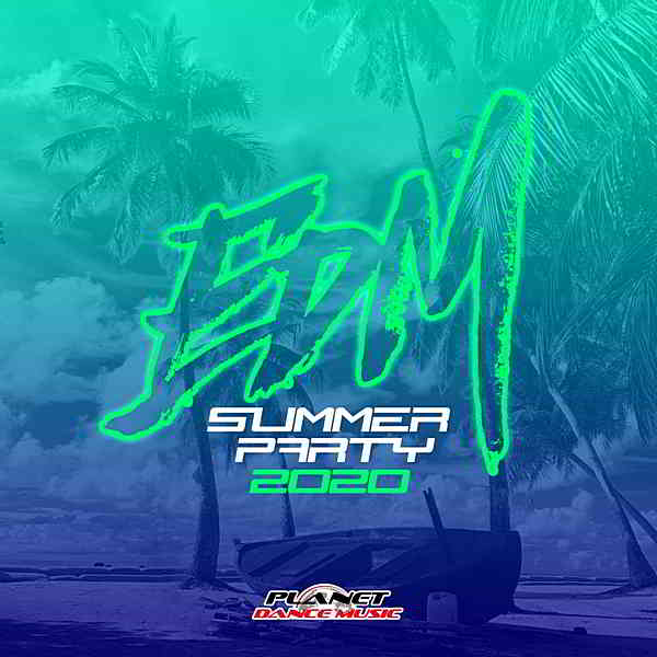 EDM Summer Party 2020 [Planet Dance Music] (2020) торрент