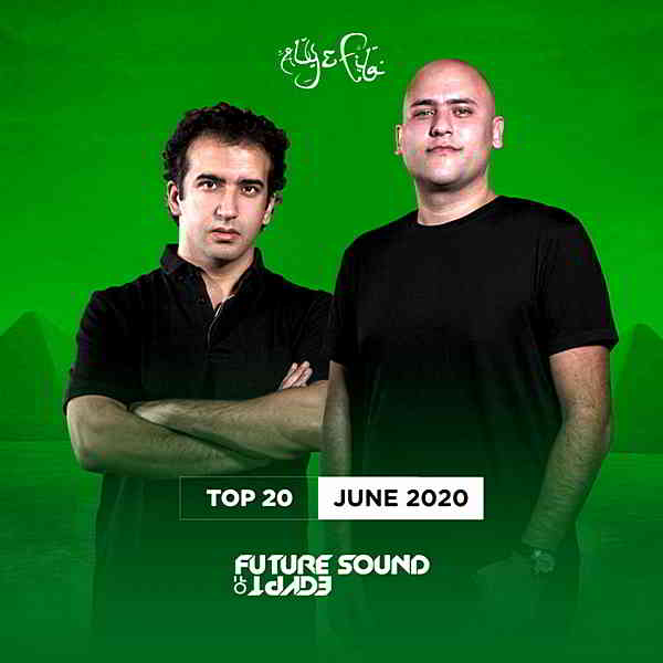 FSOE Top 20: June 2020 [Future Sound Of Egypt] (2020) торрент