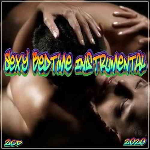 Sexy Bedtime Instrumental 2020 2CD