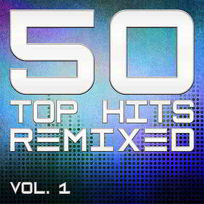 50 Top Hits Remixed Vol.1 (2020) торрент