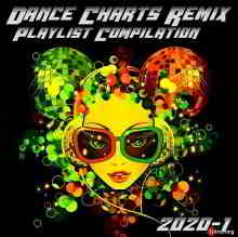 Dance Charts Remix Playlist Compilation 2020.1 (2020) торрент
