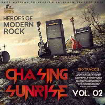 Chasing Sunrise: Heroes Of Modern Rock Vol.02