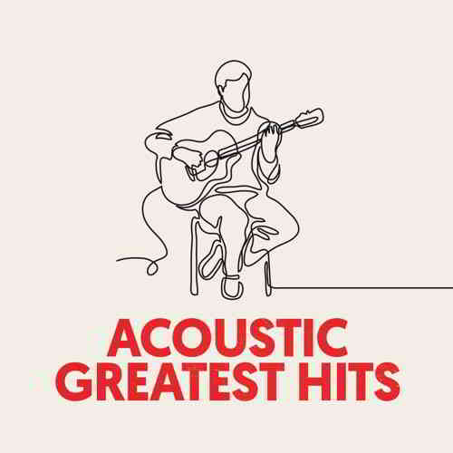 Acoustic Greatest Hits [Relax & Unwind Cofee Shop Classics]