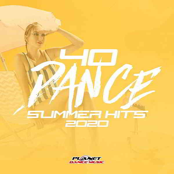 40 Dance Summer Hits 2020 [Planet Dance Music] (2020) торрент