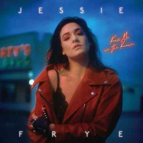 Jessie Frye - Kiss Me in the Rain (2020) торрент