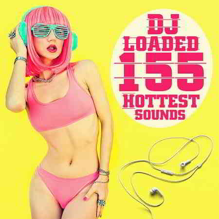 155 DJ Loaded Hottest Sounds