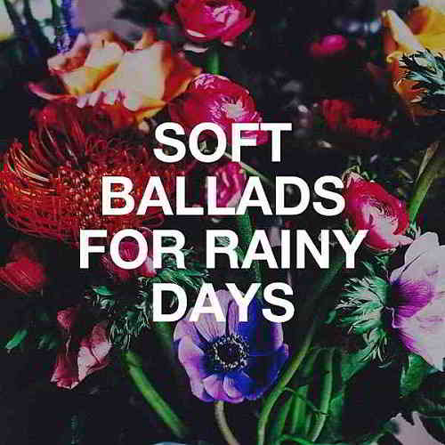 Soft Ballads For Rainy Days (2020) торрент