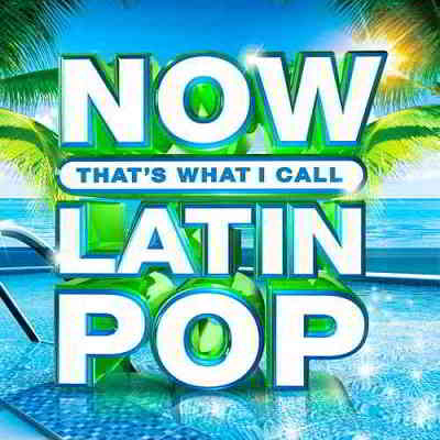 NOW That's What I Call Latin Pop (2020) торрент