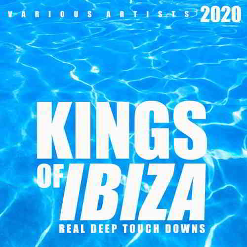 Kings Of IBIZA 2020 [Real Deep Touch Downs]