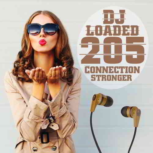 205 DJ Loaded Stronger Connection (2020) торрент