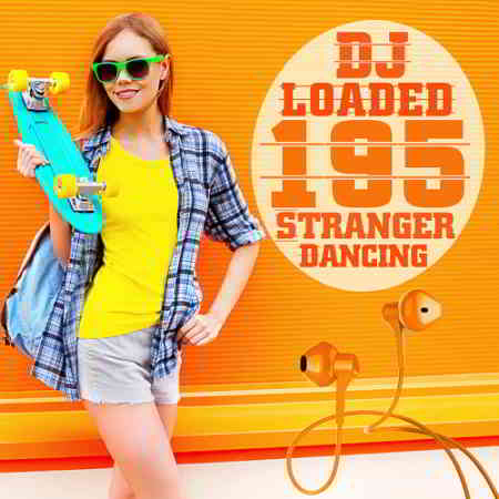 195 DJ Loaded Dancing Stranger (2020) торрент