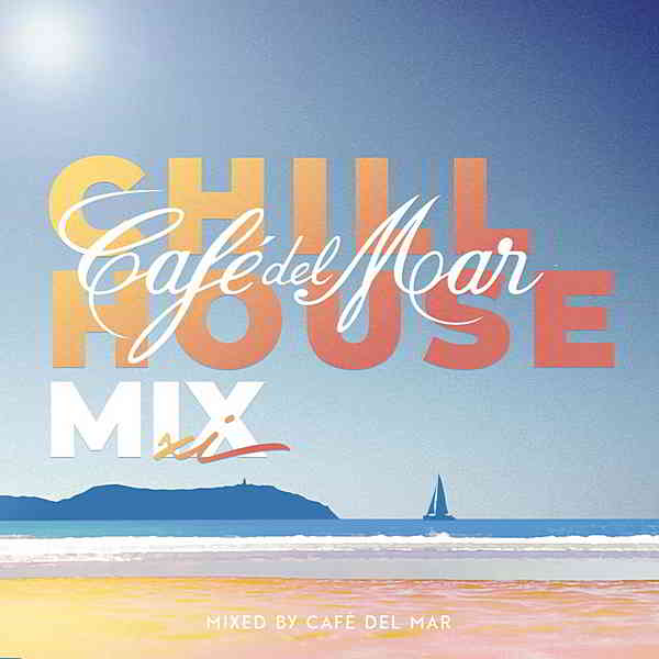 Café Del Mar Chillhouse Mix XI [Mixed by Café Del Mar]