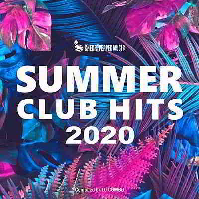 Summer Club Hits 2020 [Compiled by DJ Combo] (2020) торрент