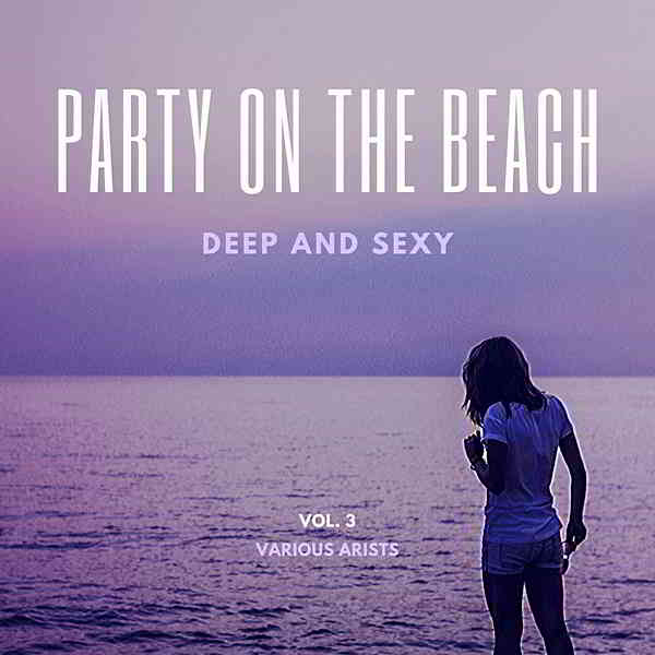 Party On The Beach [Deep &amp; Sexy] Vol.3 (2020) торрент