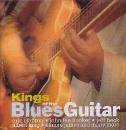 Kings Of The Blues Guitar (1999) торрент