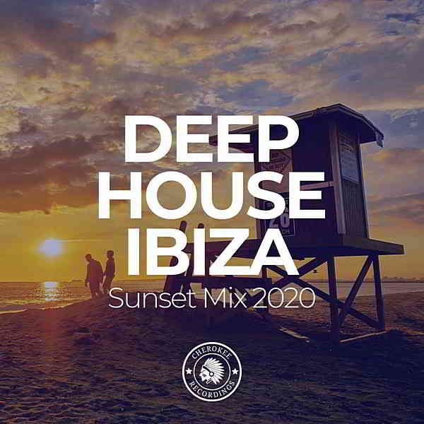Deep House Ibiza: Sunset Mix 2020 (2020) торрент