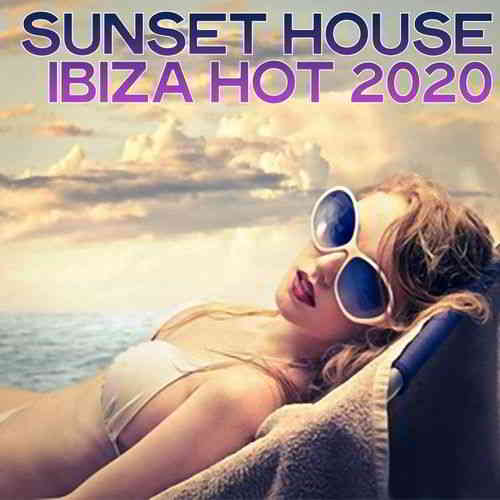 Sunset House Ibiza Hot 2020 (2020) торрент