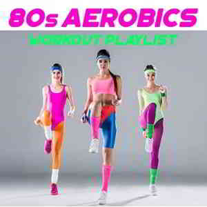 80s Aerobics Workout Playlist