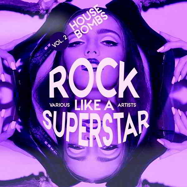 Rock Like A Superstar Vol. 2 [House Bombs]