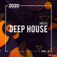 This Is Deep House, Vol. 6 (2020) торрент