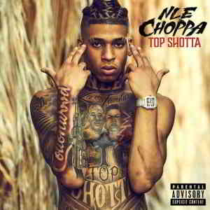 NLE Choppa - Top Shotta (2020) торрент
