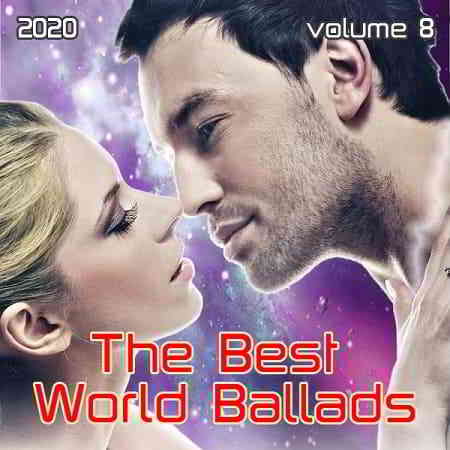 The Best World Ballads Vol.8 (2020) торрент