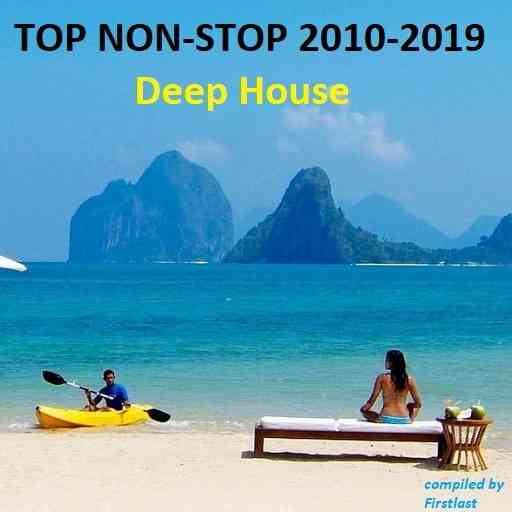 TOP Non-Stop 2010-2019 - Deep House