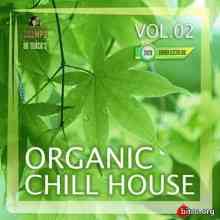 Organic Chill House (Vol.02)
