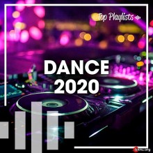 Dance 2020 Hits: Top Playlists (2020) торрент